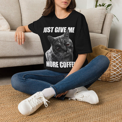 JUST GIVE ME MORE COFFEE Cat T-Shirt