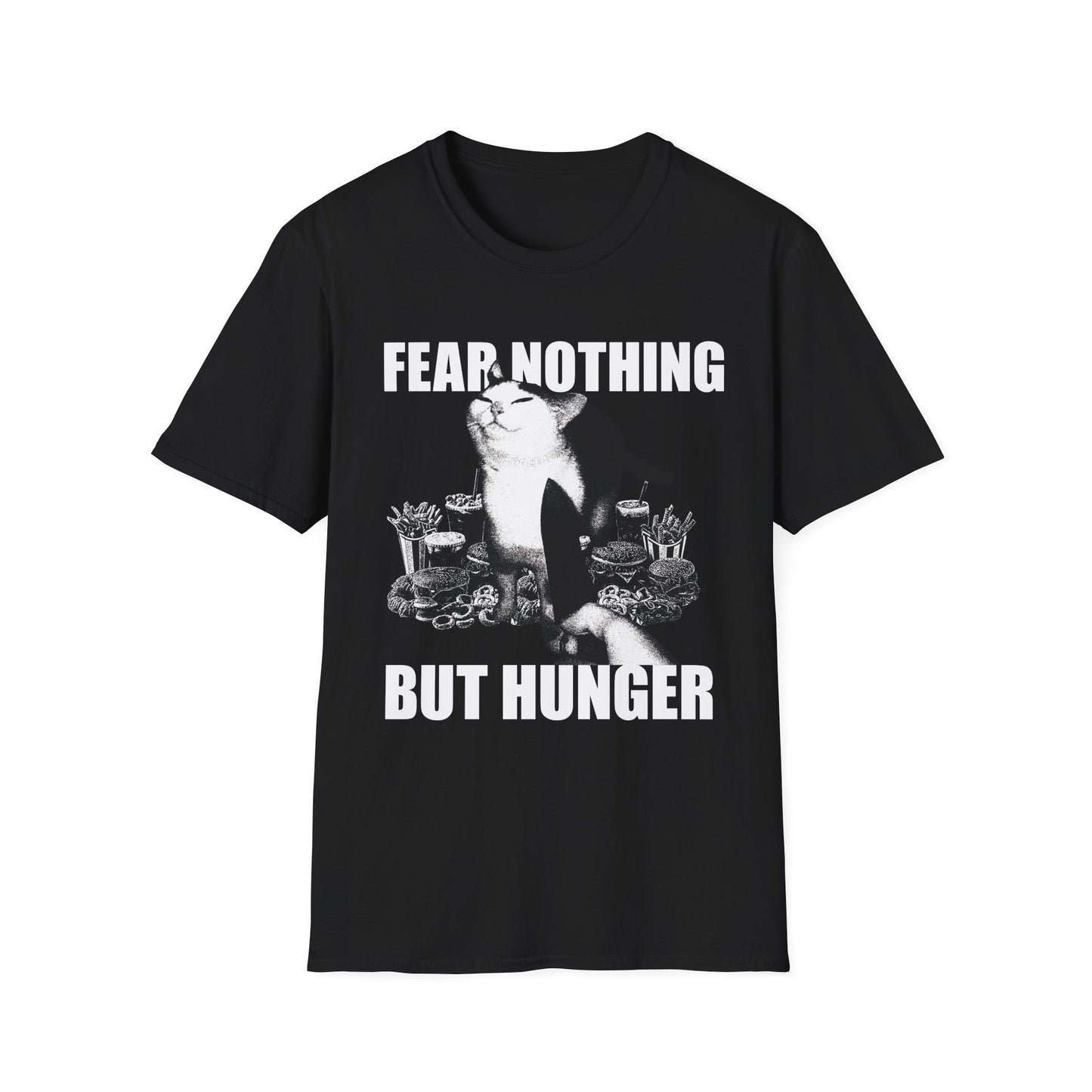 Fear Nothing But Hunger Cat T-Shirt