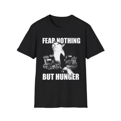 Fear Nothing But Hunger Cat T-Shirt