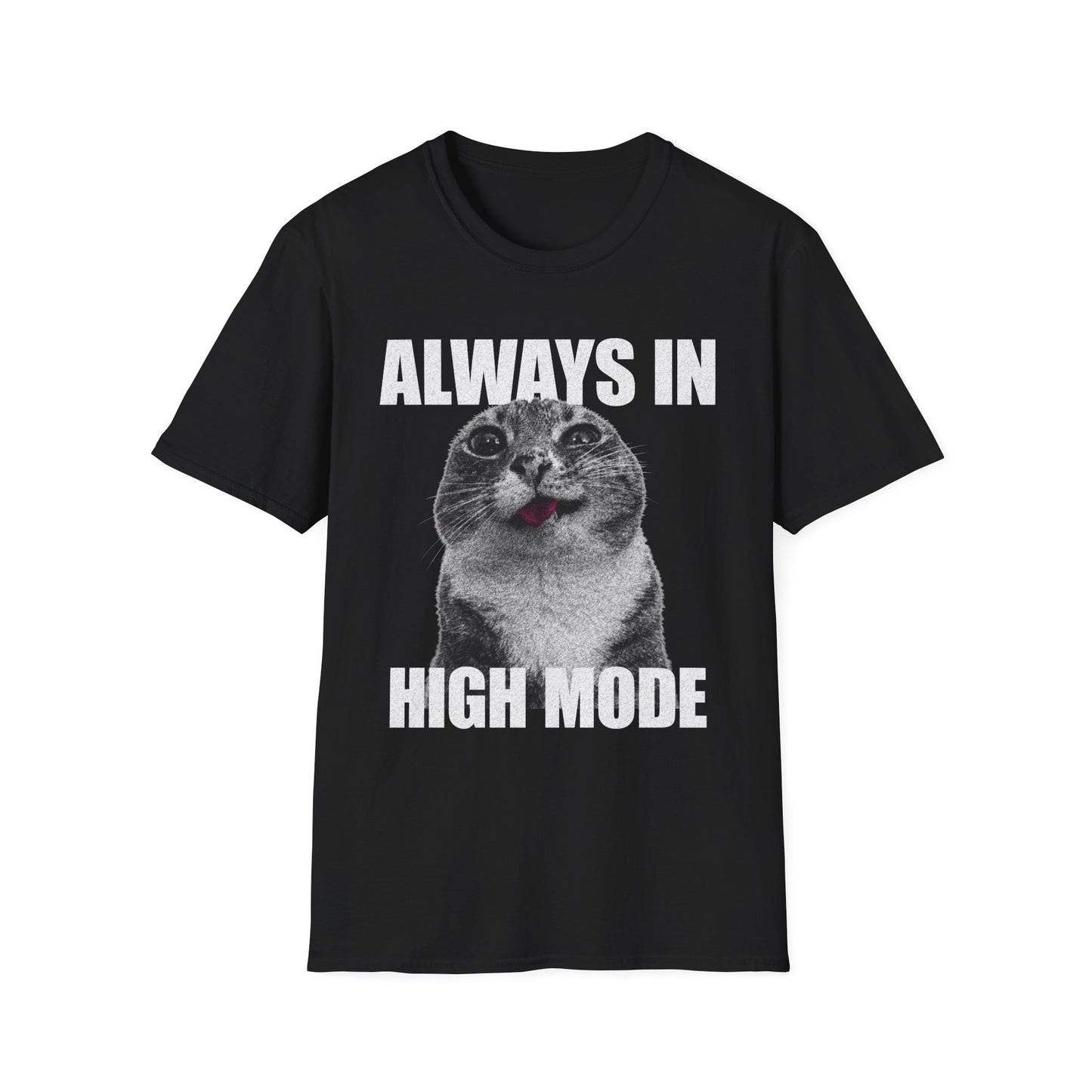 Always In High Mode Cat T-Shirt