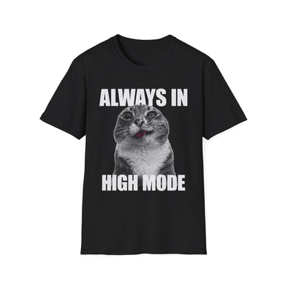 Always In High Mode Cat T-Shirt